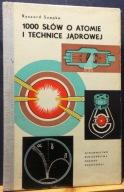 1000 słów o atomie i technice jądrowej, Ryszard SZOPKE [MON 1972]
