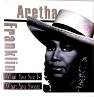 Aretha Franklin – What You See Is What You Sweat (Australia)