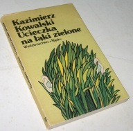UCIECZKA NA ŁĄKI ZIELONE Kazimierz Kowalski