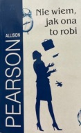 Nie wiem jak ona to robi Allison Pearson