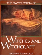THE ENCYCLOPEDIA OF WITCHES AND WITCHCRAFT ROSEMARY ELLEN GUILEY