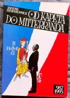 Od Kapeta do Mitterranda - Janusz Stefanowicz