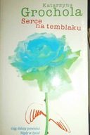 Serce na temblaku, Katarzyna Grochola