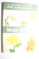 Marcinkowski ABC kwiaciarstwa Moja działka