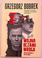 Wojna oczami wroga Sojusznicy Hitlera - Grzegorz Bobrek