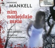 HENNING MANKELL Nim nadejdzie mróz THRILLER (audiobook)