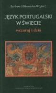 Język portugalski w świecie wczoraj i dziś Hlibowicka- Węglarz