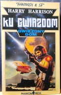 Ku GWIAZDOM (Gwiezdny dom), Harry HARRISON [ [Phantom Press Intern. 1991]