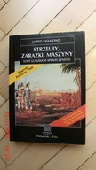 Jared Diamond - Strzelby, zarazki, maszyny
