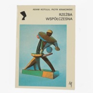 Rzeźba współczesna A Kotula i in