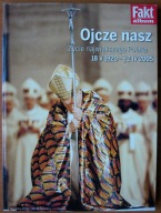 Ojcze nasz > Życie największego Polaka 1920 - 2005 - Grzegorz Jankowski
