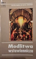 Modlitwa wstawiennicza. SIOSTRA MARIA OD DUCHA ŚWIĘTEGO Praca zbiorowa