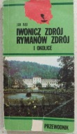 Jan Rąb Iwonicz Zdrój Rymanów Zdrój i okolice PRZEWODNIK 1977