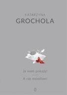 Grochola Ja wam pokażę + A nie mówiłam, twarda oprawa + film DVD