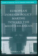 European foreign policy making toward the Mediterranean 2005 F. Bicchi NOWA