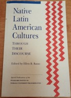 Native Latin American Cultures through Their Discourse Ellen B. Basso