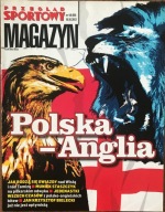 MAGAZYN PRZEGLĄDU SPORTOWEGO NR 40 (60) 16.10.2012 POLSKA - ANGLIA