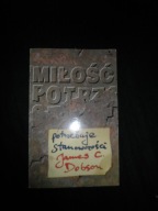 Miłość potrzebuje stanowczości - James C. Dobson