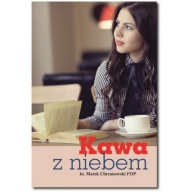 Kawa z niebem Marek Chrzanowski