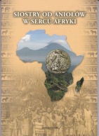 Siostry od Aniołów w sercu Afryki K. Mazurek