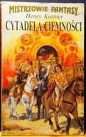 Cytadela Ciemności, Henry KUTTNER [Mistrzowie FANTASY - PIK 1992]