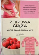 ZDROWA CIĄŻA - Marie-Claude Delahaye