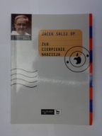 Zło, cierpienie, nadzieja JACEK SALIJ OP