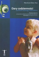 Dary codzienności. Poradnik uważnego rodzicielstwa J.M. Kabat-Zinn UNIKAT