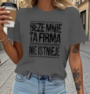Tshirt damski t-shirt koszulka z krótkim rękawem zabawna tekst firma