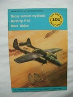 Northrop P-61 Black Widow: Typy Broni i Uzbrojenia Nr 101 / 1985