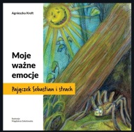 Pajączek Sebastian i strach , Moje ważne emocje, Agnieszka Kreft