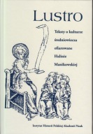 Lustro. Teksty o kulturze średniowiecza ofiarowane Halinie Manikowskiej; jn
