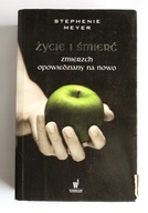 Życie i śmierć. Zmierzch, wydanie specjalne 10 rocznica, Stephanie Meyer