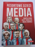 Resortowe dzieci Media Dorota Kania Jerzy Targalski Maciej Mariusz Fronda