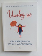 Uwolnij się od natrętnych myśli i wspomnień Martin N. Seif, Sally M.
