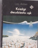 Księżyc dwudziestu rąk Lino Aldani