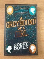 A Greyhound of a Girl Roddy Doyle Scholastic + GRATIS