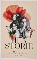 HER STORIE 14 kobiet, które zmieniły świat