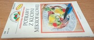 Potrawy z kuchni mikrofalowej Katarzyna Pospieszyńska