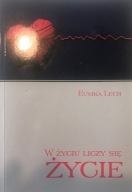 W życiu liczy się życie (Lech E.)