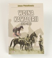 Wojna kawalerii 1939 - 1945 Janusz Piekałkiewicz