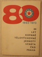 80 LAT SPARTA PRAHA - PRAGA - 80 LAT 1893 - 1973 CZECHOSŁOWACJA KSIĄŻECZKA