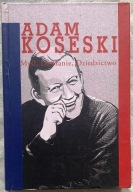 Adam Koseski. Myśl, działanie, dziedzictwo.