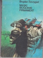 Maski Bogowie firmament Szczygieł