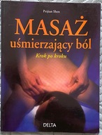 Masaż uśmierzający ból krok po kroku - Peijan Shen