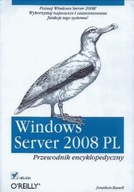 Windows Server 2008 PL Przewodnik encyklopedyczny Jonathan HASSELL