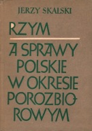 Rzym a sprawy polskie w okresie porozbiorowym ; jak nowa
