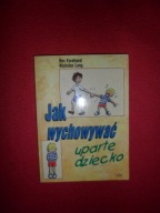 Jak wychowywać uparte dziecko Nicholas Long, Rex L. Forehand