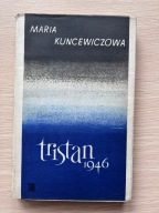 TRISTAN 1946 - MARIA KUNCEWICZOWA