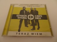 Szymon Wydra Carpe Diem "Teraz wiem" 2008 Universal